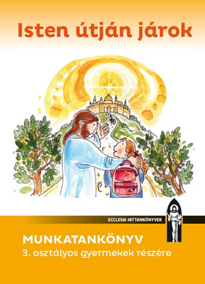 Isten útján járok (munkatankönyv)